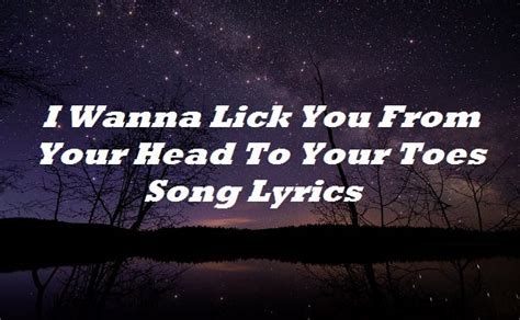 lick you from your head to your toes lyrics